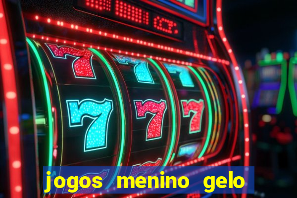 jogos menino gelo menina lava